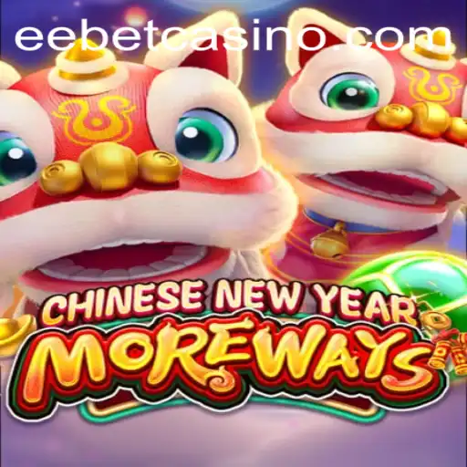 Exploring the Exciting World of CHINESENEWYEARMOREWAYS: A Game by EEBET