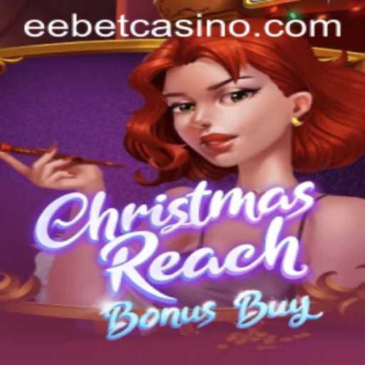 Exploring ChristmasReachBonusBuy: A Festive Gaming Experience with EEBET