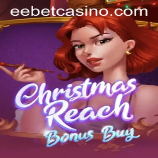 Exploring ChristmasReachBonusBuy: A Festive Gaming Experience with EEBET