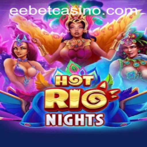 HotRioNights: The Exciting World of EEBET's Latest Game