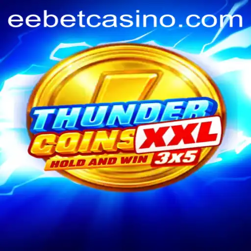 Discover the Exciting World of ThunderCoinsXxl and EEBET